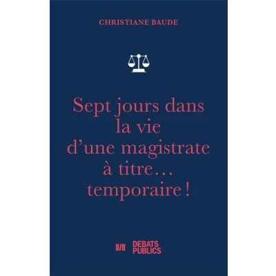 Image de Sept jours dans la vie d&#039;une magistrate à titre... temporaire !
