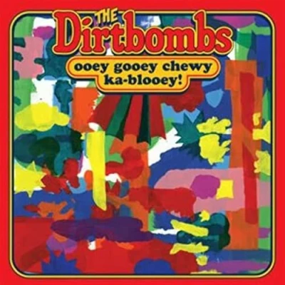 Afbeelding van Dirtbombs Ooey Gooey Chewey Ka Blooey (CD)