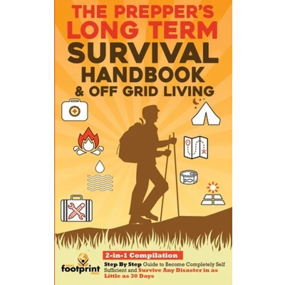 Afbeelding van Self Sufficient Survival The Prepper&#039;s Long Term Handbook &amp; Off Grid Living