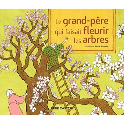 Afbeelding van Le grand pere qui faisait fleurir les arbres