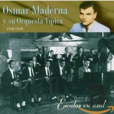 Afbeelding van Osmar Maderna Y Su Orquesta Tipica 1946 1950: Escalas En Azul