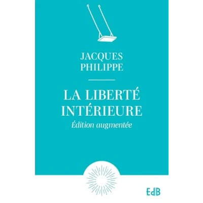 Afbeelding van la liberté intérieure: force de foi, l&#039;espérance et l&#039;amour