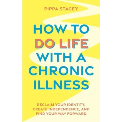 Afbeelding van How to Do Life with a Chronic Illness