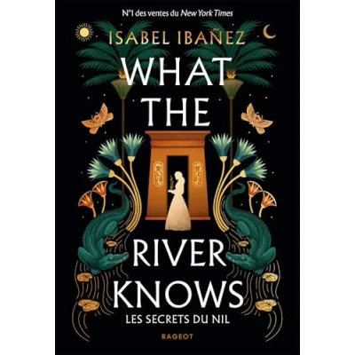 Afbeelding van WHAT THE RIVERS KNOW,1:LES SECRETS DU NIL