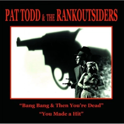 Afbeelding van Pat Todd &amp; The Rank Outsiders Bang Then You&#039;re Dead (7&quot; Vinyl Single)
