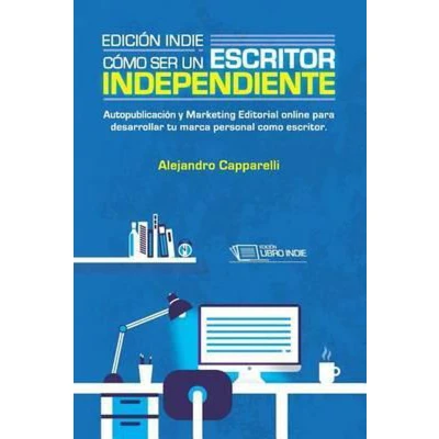 Afbeelding van Edicion Indie. Como Ser Un Escritor Independiente