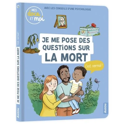 Image de Mes docs et moi Je me pose des questions sur la mort, c&#039;est normal ?
