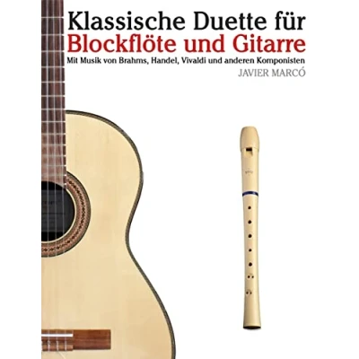 Afbeelding van Klassische Duette Für Blockflöte Und Gitarre: Anfänger. Mit Musik Von Brahms, Handel, Vivaldi Anderen Komponisten