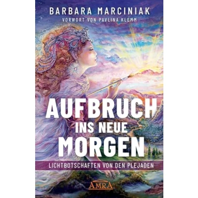 Afbeelding van AUFBRUCH INS NEUE MORGEN: Lichtbotschaften von den Plejaden