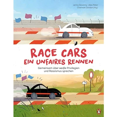 Afbeelding van Race Cars Ein unfaires Rennen Gemeinsam über weiße Privilegien und Rassismus sprechen