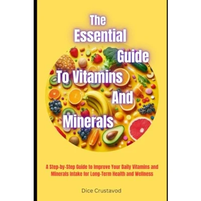Afbeelding van The Essential Guide to Vitamins and Minerals