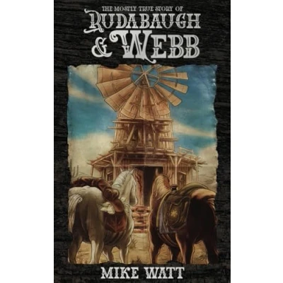 Afbeelding van The Mostly True Story of Rudabaugh and Webb