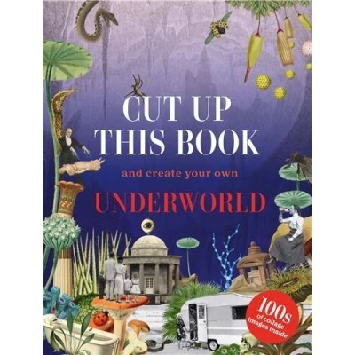 Image de Cut Up This Book and Create Your Own Underworld /anglais