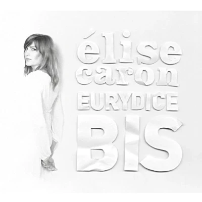 Afbeelding van Élise Caron Eurydice Bis (CD)
