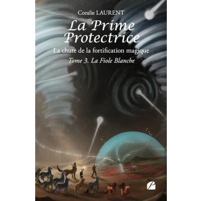 Image de La Prime protectrice Tome III Fiole Blanche