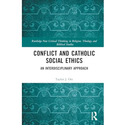Afbeelding van Routledge New Critical Thinking in Religion, Theology and Biblical Studies Conflict Catholic Social Ethics