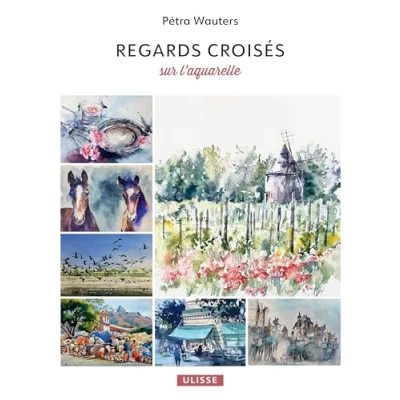 Afbeelding van REGARDS CROISES ET TECHNIQUES D&#039;AQUARELLE