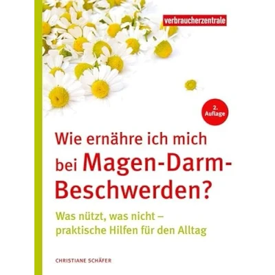 Afbeelding van Wie ernähre ich mich bei Magen Darm Beschwerden?: was nützt, nicht praktische Hilfen für den Alltag