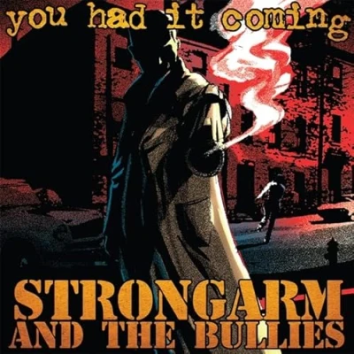 Afbeelding van Strongarm &amp; the Bullies You Had It Coming (LP)