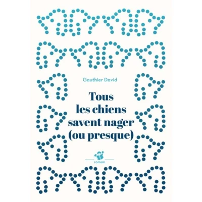 Image de Tous les chiens savent nager (ou presque)