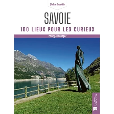 Afbeelding van Savoie. 100 lieux pour les curieux