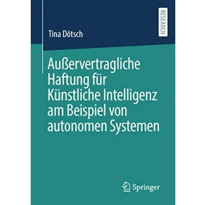 Afbeelding van Außervertragliche Haftung für Künstliche Intelligenz am Beispiel von autonomen Systemen