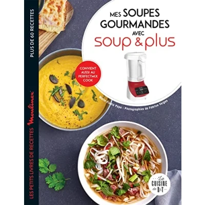 Afbeelding van Mes soupes gourmandes avec Soup &amp; Plus
