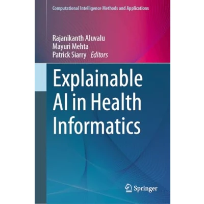 Afbeelding van Computational Intelligence Methods and Applications Explainable AI in Health Informatics