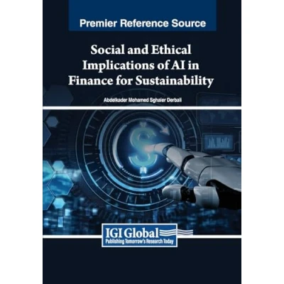 Afbeelding van Advances in Finance, Accounting, and Economics Social Ethical Implications of AI Finance for Sustainability
