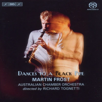Afbeelding van Martin Fröst, Australian Chamber Orchestra, Richard Tognetti Dances To A Black Pipe (Super Audio CD)