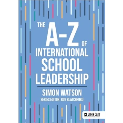 Afbeelding van John Catt A Z series The of International School Leadership