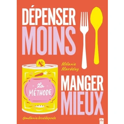 Afbeelding van DEPENSEZ MOINS POUR MANGER MIEUX, LA METHODE