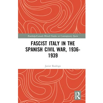 Afbeelding van Routledge/Canada Blanch Studies on Contemporary Spain Fascist Italy in the Spanish Civil War, 1936 1939