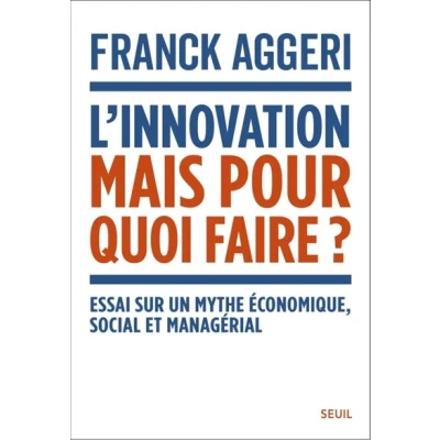 Image de L&#039;Innovation, mais pour quoi faire ?
