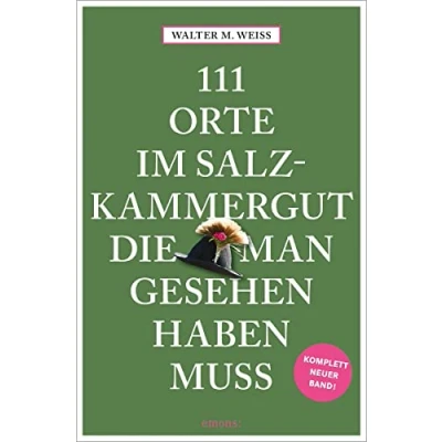 Afbeelding van 111 Orte im Salzkammergut, die man gesehen haben muss