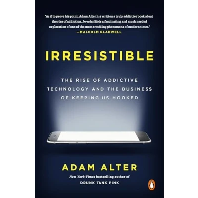 Afbeelding van Irresistible the Rise of Addictive Technology and Business Keeping Us Hooked