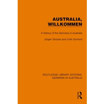 Afbeelding van Routledge Library Editions: Germans in Australia Australia, Wilkommen