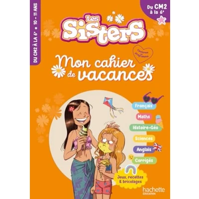 Afbeelding van LES SISTERS MON CAHIER DE VACANCES DU CM2 A LA 6E