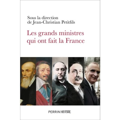 Image de Les grands ministres qui ont fait la France