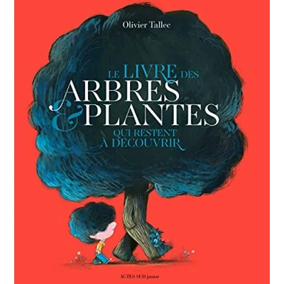 Afbeelding van Le livre des arbres et plantes qui restent a decouvrir