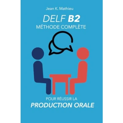 Afbeelding van DELF B2 Production Orale Méthode complète pour réussir