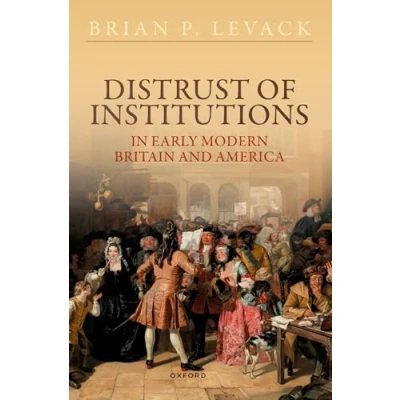 Afbeelding van Distrust of Institutions in Early Modern Britain and America