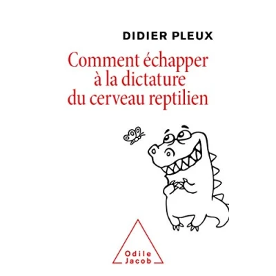 Image de Comment échapper à la dictature du cerveau reptilien