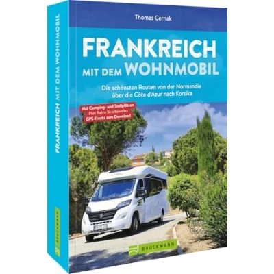 Afbeelding van Frankreich mit dem Wohnmobil die schönsten Routen von der Normandie über Côte d&#039;Azur nach Korsika