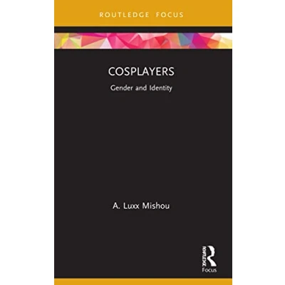 Afbeelding van Routledge Focus on Gender, Sexuality, and Comics Cosplayers