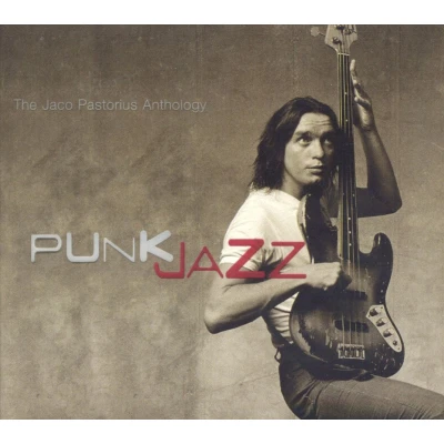 Afbeelding van Punk Jazz: The Jaco Pastorius Anthology