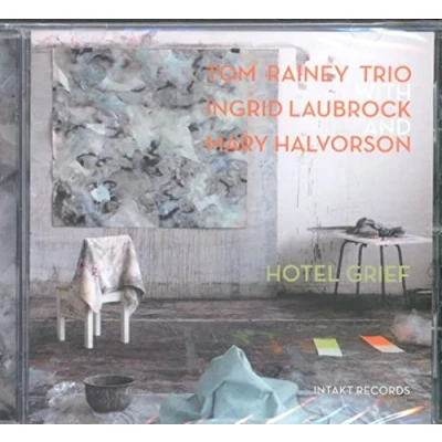 Afbeelding van Tom Rainey, Ingrid Laubrock, Mary Halvorson Hotel Grief (CD)