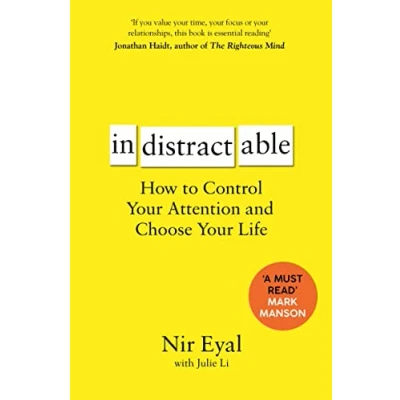 Afbeelding van Indistractable How to Control Your Attention and Choose Life
