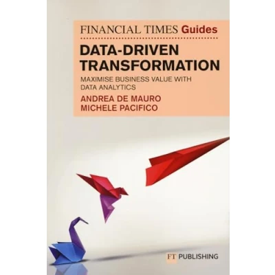 Afbeelding van The FT Guides Financial Times Guide to data Driven Transformation: How drive substantial business value with analytics