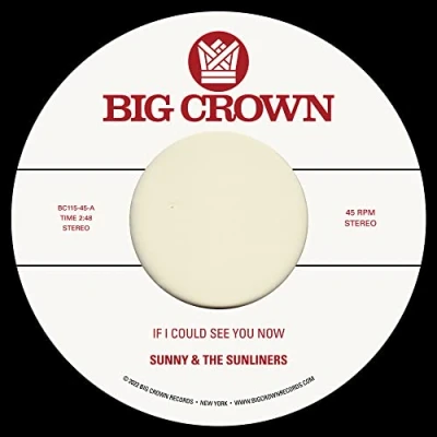 Afbeelding van Sunny &amp; The Sunliners If I Could See You Now (7&quot; Vinyl Single)